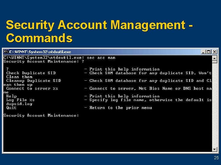 Security Account Management Commands 25 Security Account Management Commands 25