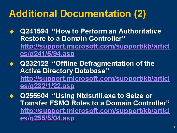 Additional Documentation (2) u u u Q 241594 “How to Perform an Authoritative Restore Additional Documentation (2) u u u Q 241594 “How to Perform an Authoritative Restore