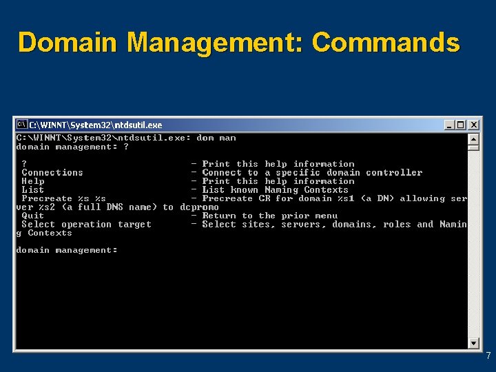 Domain Management: Commands 7 Domain Management: Commands 7