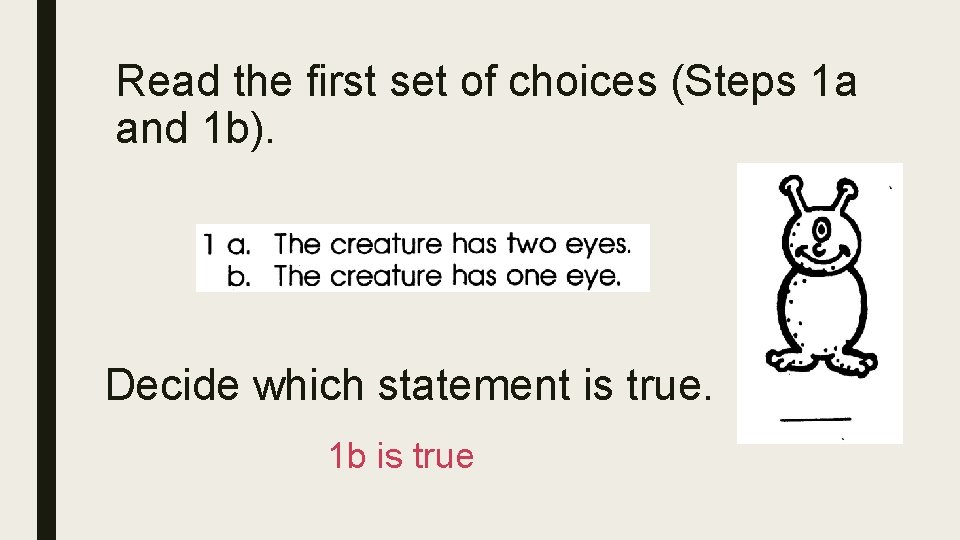 Read the first set of choices (Steps 1 a and 1 b). Decide which