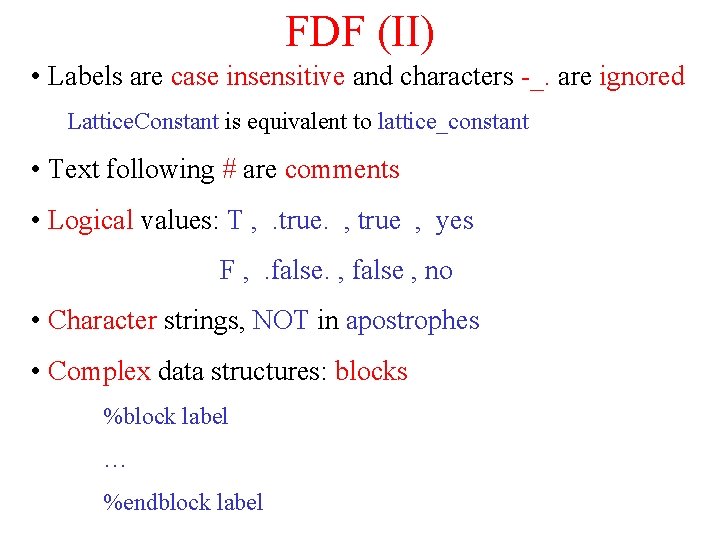 FDF (II) • Labels are case insensitive and characters -_. are ignored Lattice. Constant
