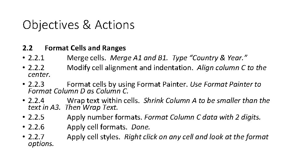 Objectives & Actions 2. 2 Format Cells and Ranges • 2. 2. 1 Merge