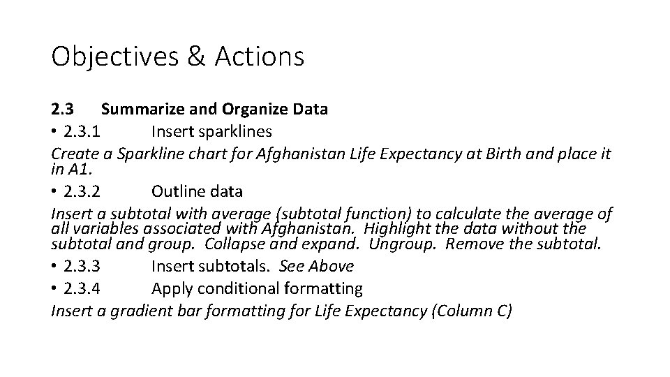 Objectives & Actions 2. 3 Summarize and Organize Data • 2. 3. 1 Insert