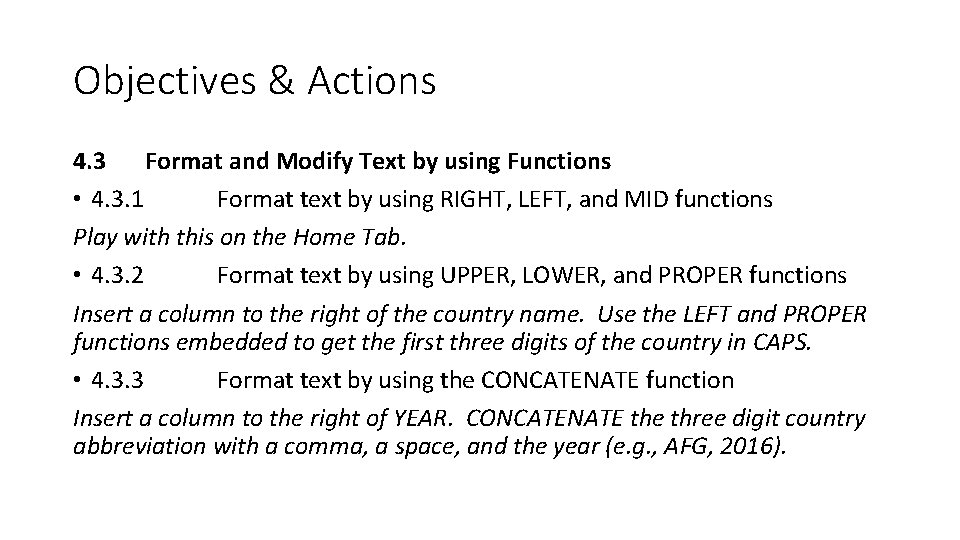 Objectives & Actions 4. 3 Format and Modify Text by using Functions • 4.