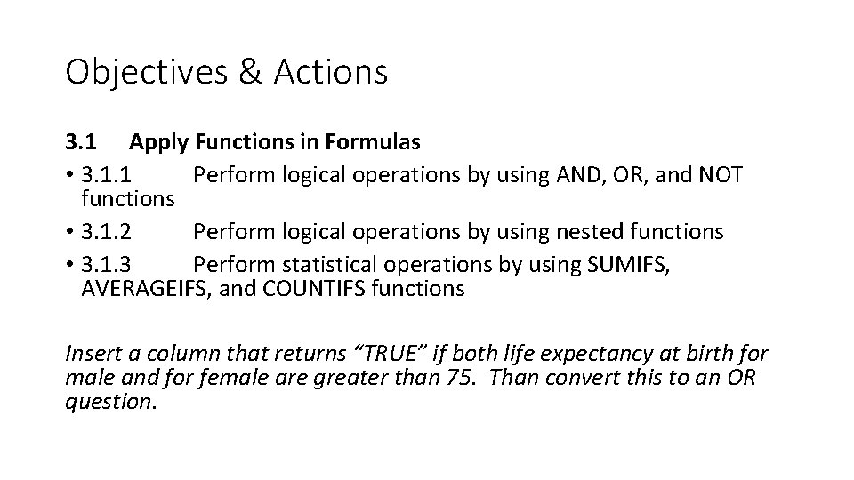 Objectives & Actions 3. 1 Apply Functions in Formulas • 3. 1. 1 Perform