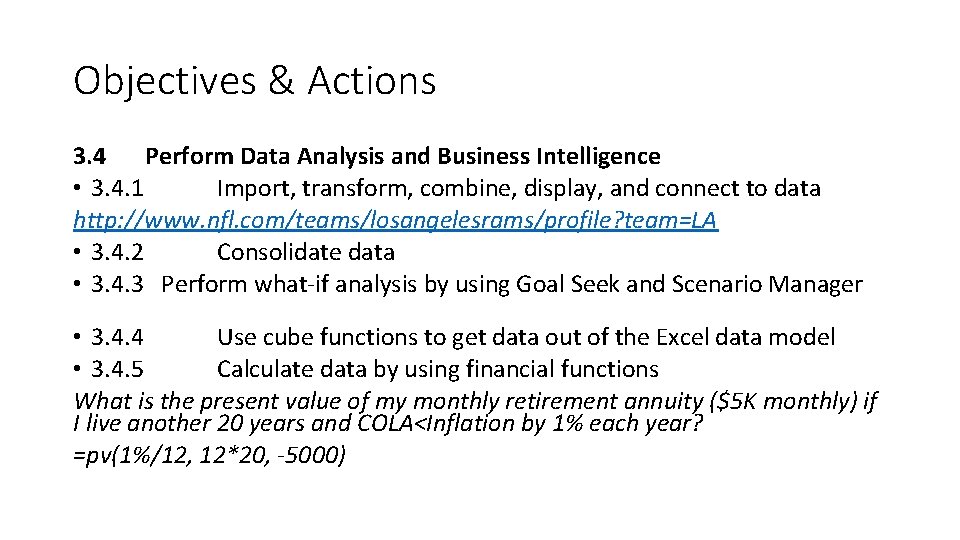 Objectives & Actions 3. 4 Perform Data Analysis and Business Intelligence • 3. 4.