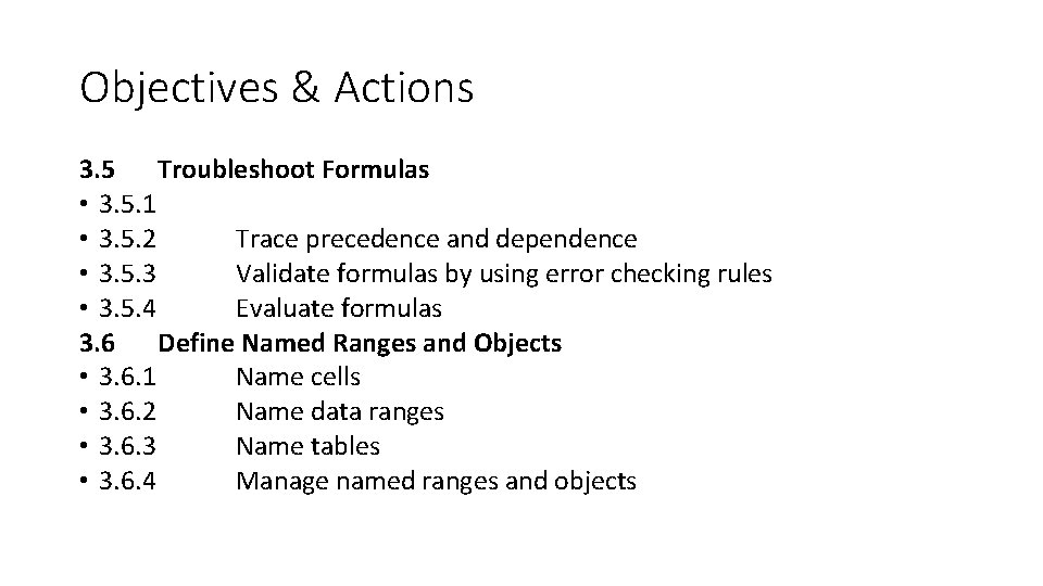 Objectives & Actions 3. 5 Troubleshoot Formulas • 3. 5. 1 • 3. 5.