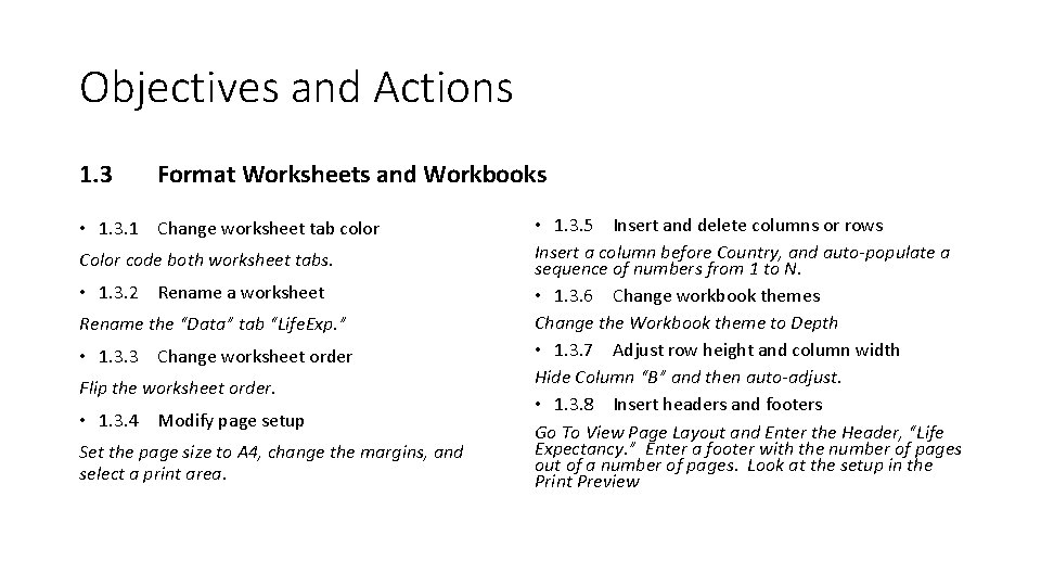 Objectives and Actions 1. 3 Format Worksheets and Workbooks • 1. 3. 1 Change