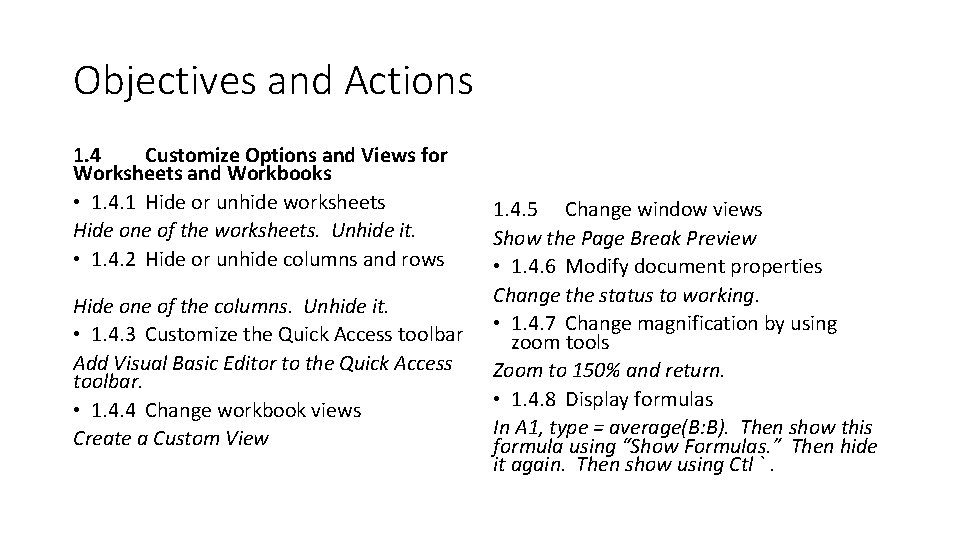 Objectives and Actions 1. 4 Customize Options and Views for Worksheets and Workbooks •