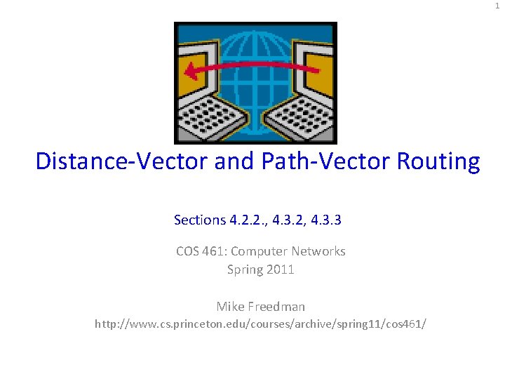 1 Distance-Vector and Path-Vector Routing Sections 4. 2. 2. , 4. 3. 2, 4. 1 Distance-Vector and Path-Vector Routing Sections 4. 2. 2. , 4. 3. 2, 4.