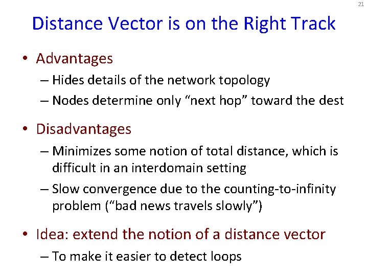 21 Distance Vector is on the Right Track • Advantages – Hides details of 21 Distance Vector is on the Right Track • Advantages – Hides details of