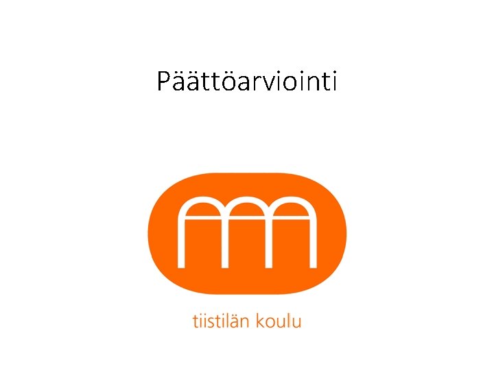 Päättöarviointi 