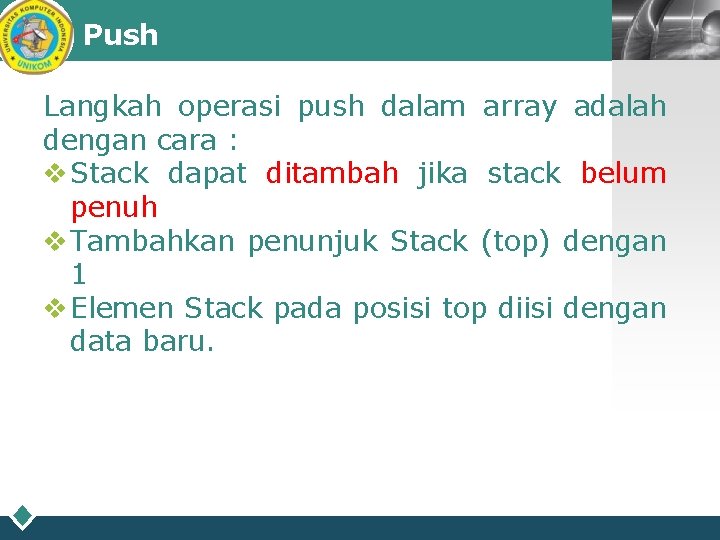 Push LOGO Langkah operasi push dalam array adalah dengan cara : v Stack dapat