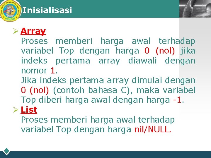 Inisialisasi LOGO Ø Array Proses memberi harga awal terhadap variabel Top dengan harga 0