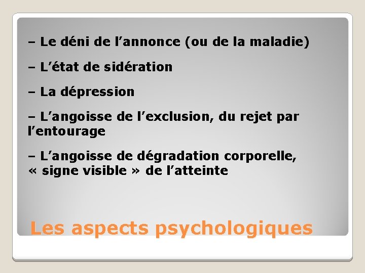 – Le déni de l’annonce (ou de la maladie) – L’état de sidération –