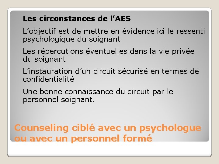 Les circonstances de l’AES L’objectif est de mettre en évidence ici le ressenti psychologique