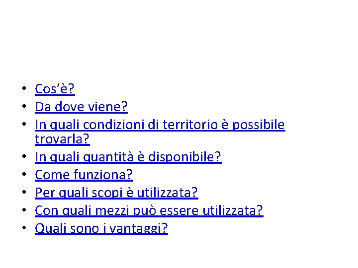  • Cos’è? • Da dove viene? • In quali condizioni di territorio è