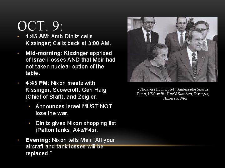 OCT. 9: • 1: 45 AM: Amb Dinitz calls Kissinger; Calls back at 3: