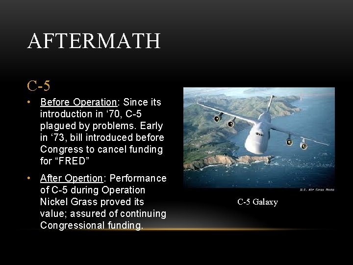 AFTERMATH C-5 • Before Operation: Since its introduction in ‘ 70, C-5 plagued by