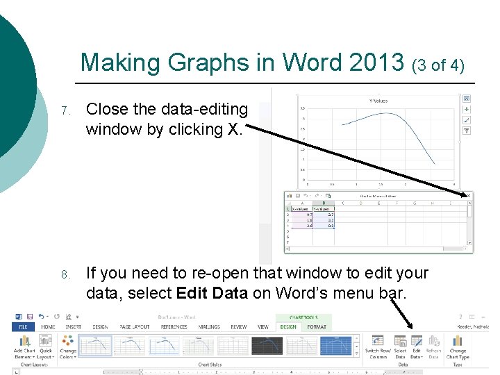 Making Graphs in Word 2013 (3 of 4) 7. Close the data-editing window by