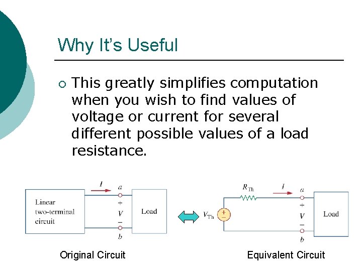 Why It’s Useful ¡ This greatly simplifies computation when you wish to find values