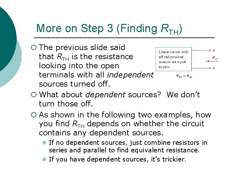 More on Step 3 (Finding RTH) ¡ The previous slide said that RTH is