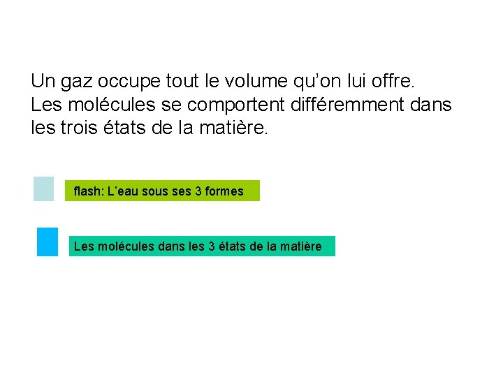 Un gaz occupe tout le volume qu’on lui offre. Les molécules se comportent différemment Un gaz occupe tout le volume qu’on lui offre. Les molécules se comportent différemment