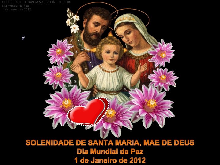 SOLENIDADE DE SANTA MARIA, MÃE DE DEUS Dia Mundial da Paz 1 de Janeiro