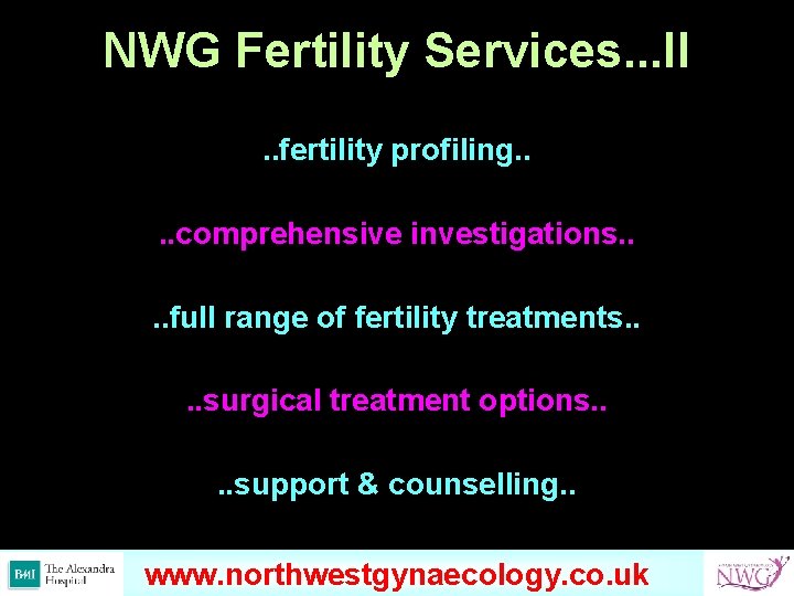 NWG Fertility Services. . . II. . fertility profiling. . comprehensive investigations. . full