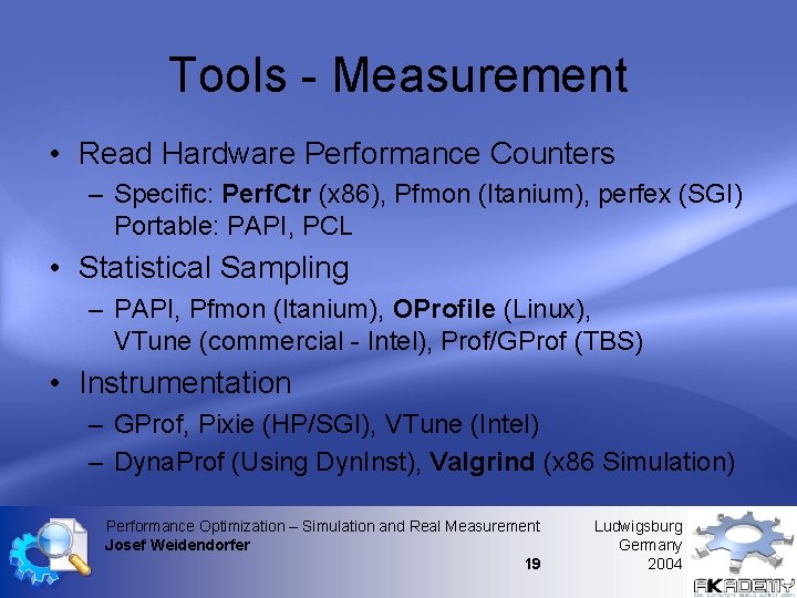 Tools - Measurement • Read Hardware Performance Counters – Specific: Perf. Ctr (x 86), Tools - Measurement • Read Hardware Performance Counters – Specific: Perf. Ctr (x 86),
