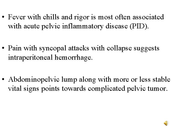  • Fever with chills and rigor is most often associated with acute pelvic