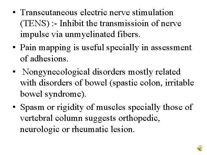  • Transcutaneous electric nerve stimulation (TENS) : - Inhibit the transmissioin of nerve