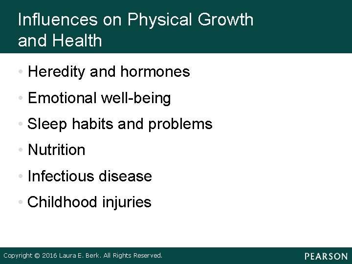 Influences on Physical Growth and Health • Heredity and hormones • Emotional well-being •