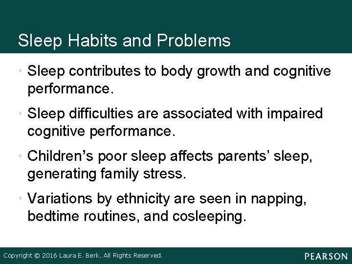 Sleep Habits and Problems • Sleep contributes to body growth and cognitive performance. •