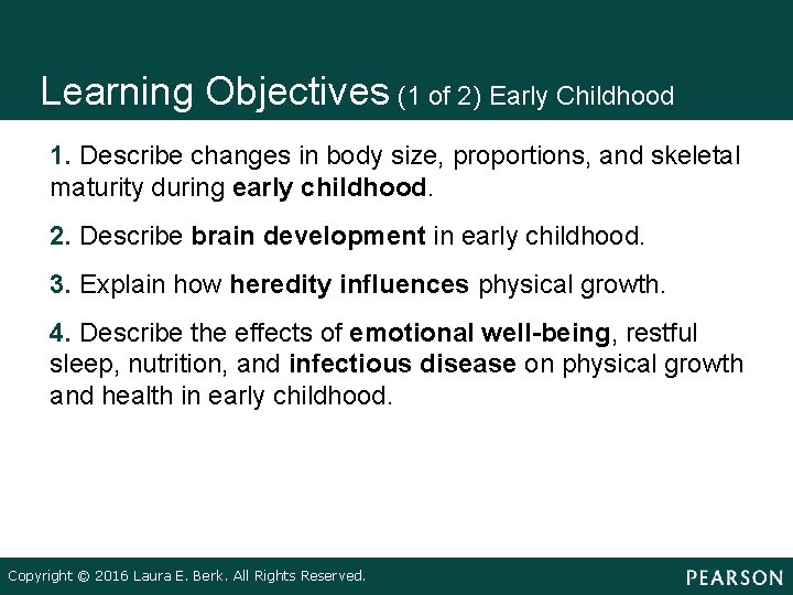 Learning Objectives (1 of 2) Early Childhood • • 1. Describe changes in body