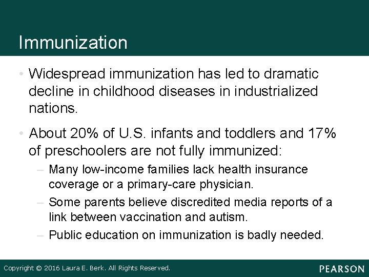 Immunization • Widespread immunization has led to dramatic decline in childhood diseases in industrialized