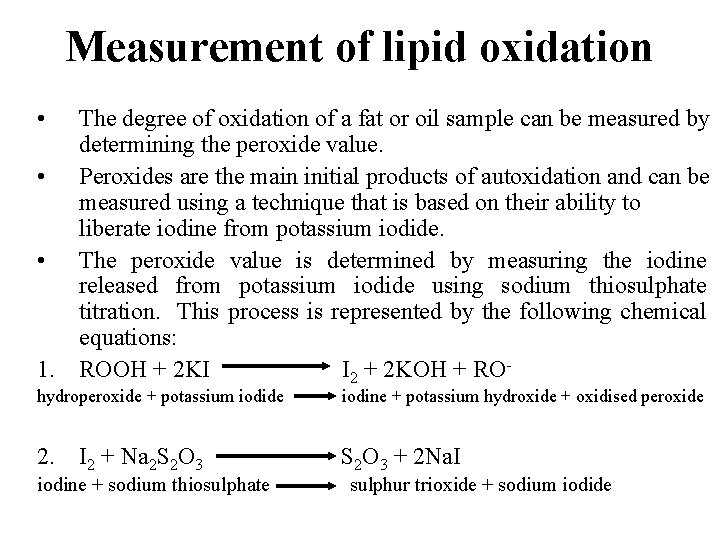 Measurement of lipid oxidation • The degree of oxidation of a fat or oil