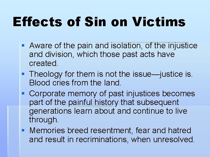 Effects of Sin on Victims § Aware of the pain and isolation, of the Effects of Sin on Victims § Aware of the pain and isolation, of the