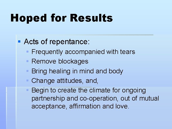 Hoped for Results § Acts of repentance: § Frequently accompanied with tears § Remove Hoped for Results § Acts of repentance: § Frequently accompanied with tears § Remove