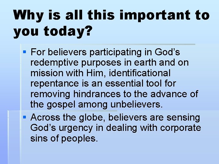 Why is all this important to you today? § For believers participating in God’s Why is all this important to you today? § For believers participating in God’s
