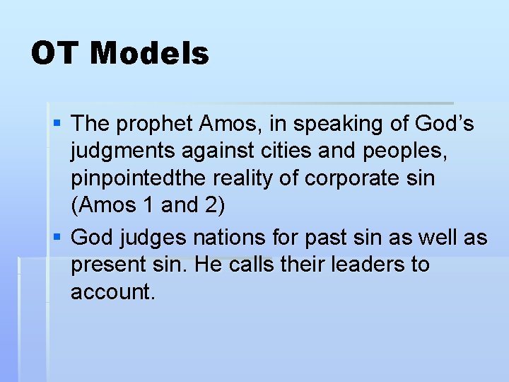 OT Models § The prophet Amos, in speaking of God’s judgments against cities and OT Models § The prophet Amos, in speaking of God’s judgments against cities and