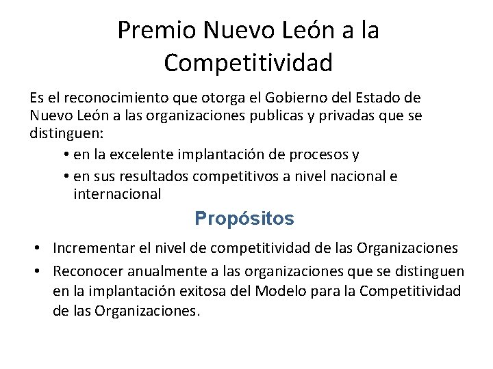 Premio Nuevo León a la Competitividad Es el reconocimiento que otorga el Gobierno del