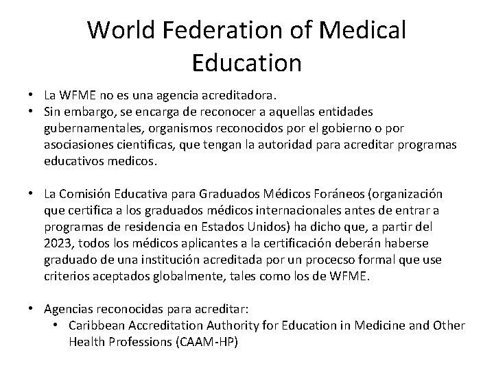World Federation of Medical Education • La WFME no es una agencia acreditadora. •