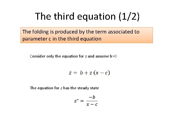 The third equation (1/2) The folding is produced by the term associated to parameter