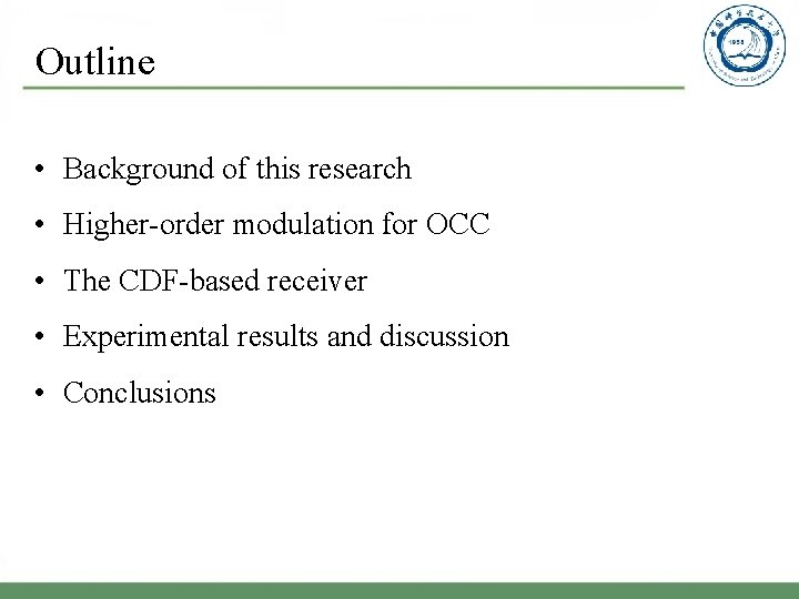 Outline • Background of this research • Higher-order modulation for OCC • The CDF-based