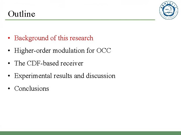 Outline • Background of this research • Higher-order modulation for OCC • The CDF-based