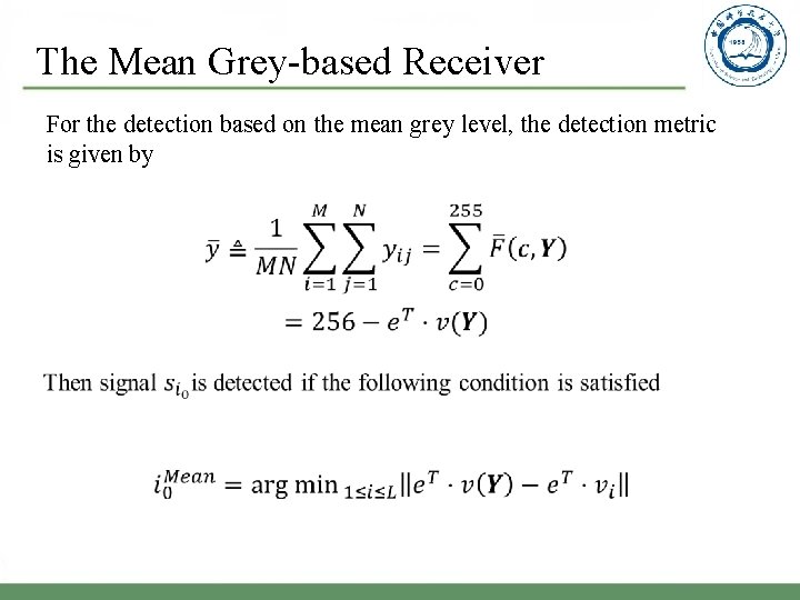 The Mean Grey-based Receiver For the detection based on the mean grey level, the