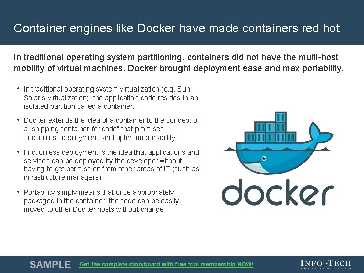 Container engines like Docker have made containers red hot In traditional operating system partitioning,