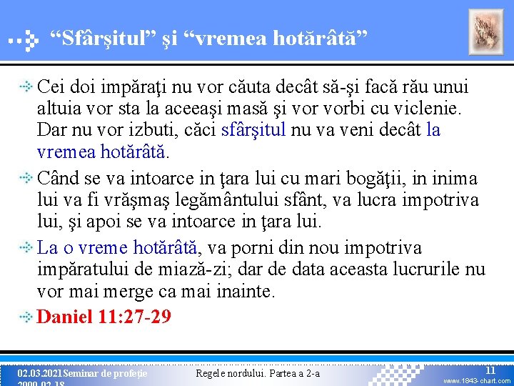 “Sfârşitul” şi “vremea hotărâtă” Cei doi impăraţi nu vor căuta decât să-şi facă rău “Sfârşitul” şi “vremea hotărâtă” Cei doi impăraţi nu vor căuta decât să-şi facă rău