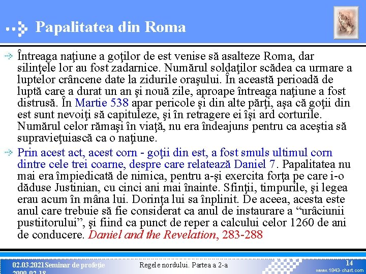 Papalitatea din Roma Întreaga naţiune a goţilor de est venise să asalteze Roma, dar Papalitatea din Roma Întreaga naţiune a goţilor de est venise să asalteze Roma, dar